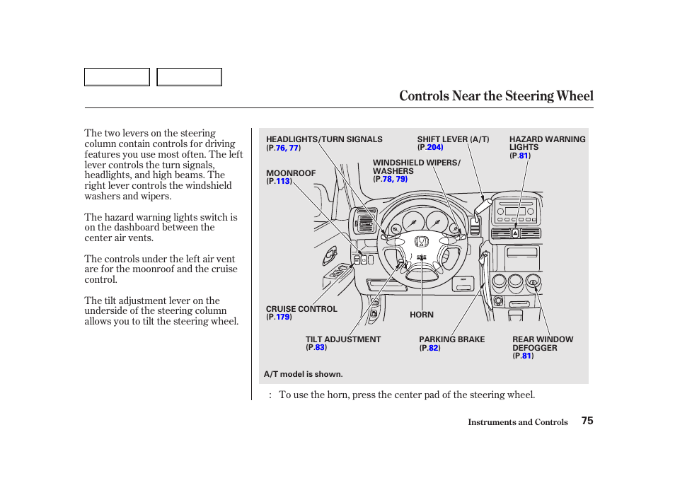 Controls near the steering wheel | HONDA 2002 CR-V - Owner's Manual User Manual | Page 79 / 372