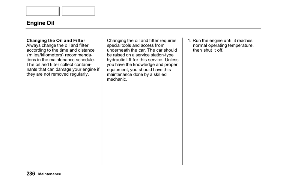 Engine oil | HONDA 2001 Accord Sedan - Owner's Manual User Manual | Page 239 / 372