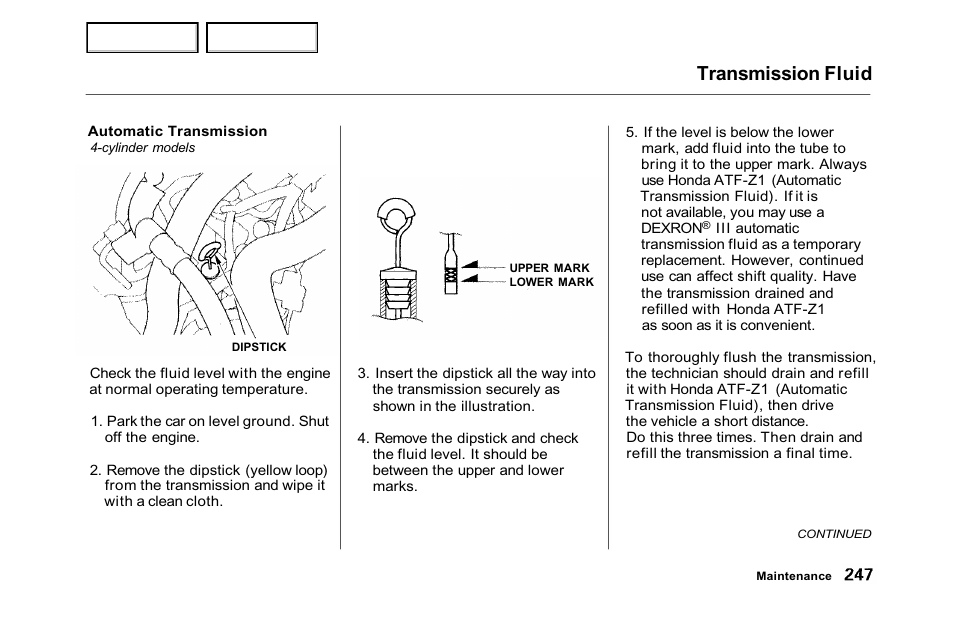 Transmission fluid | HONDA 2001 Accord Sedan - Owner's Manual User Manual | Page 250 / 372