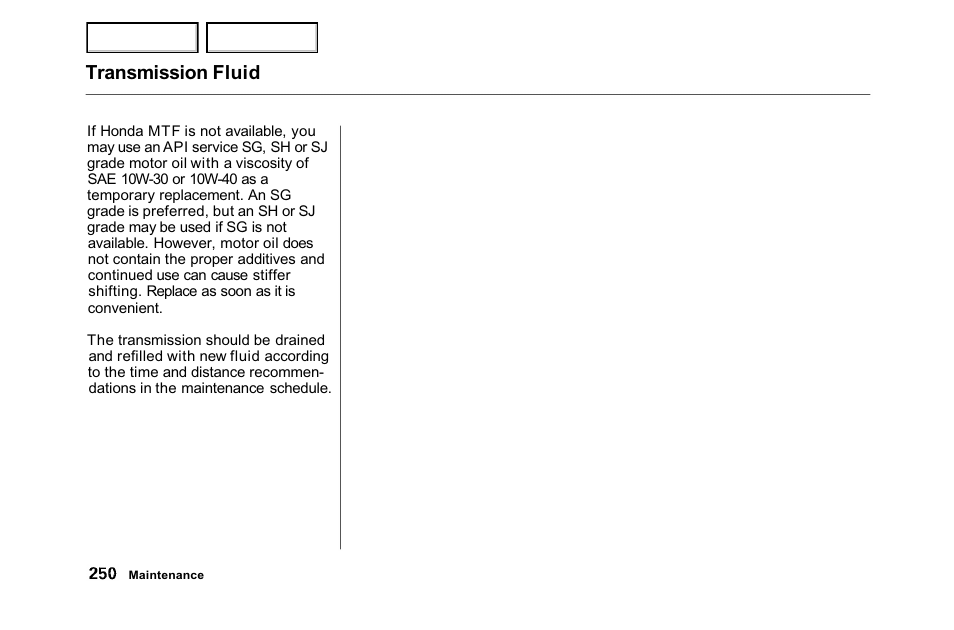 Transmission fluid | HONDA 2001 Accord Sedan - Owner's Manual User Manual | Page 253 / 372