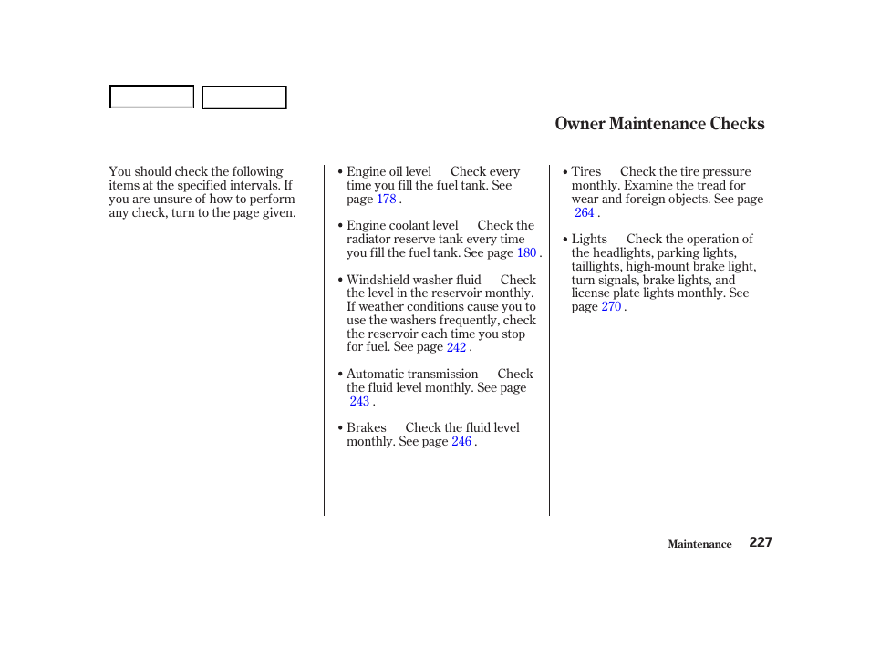 Owner maintenance checks | HONDA 2001 Accord Coupe - Owner's Manual User Manual | Page 230 / 359