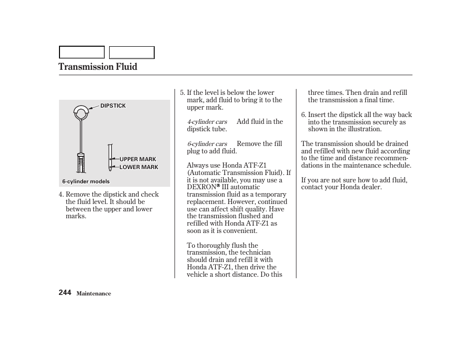 Transmission fluid | HONDA 2001 Accord Coupe - Owner's Manual User Manual | Page 247 / 359