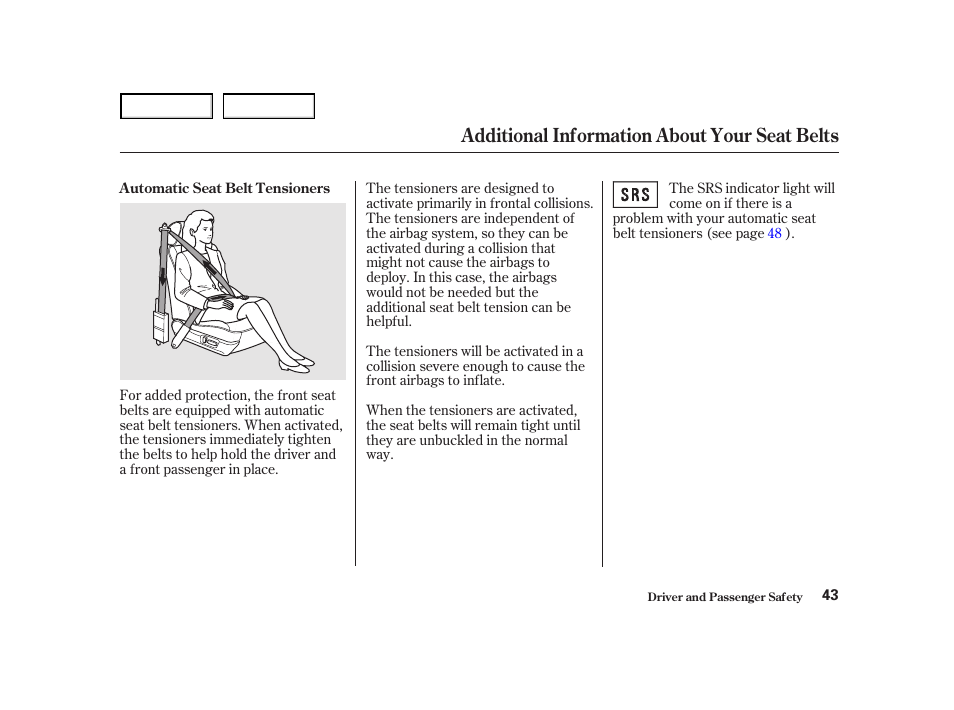 Additional information about your seat belts | HONDA 2001 Accord Coupe - Owner's Manual User Manual | Page 46 / 359