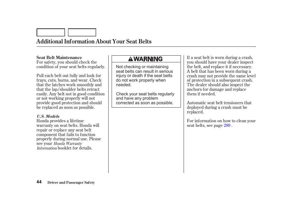 Additional information about your seat belts | HONDA 2001 Accord Coupe - Owner's Manual User Manual | Page 47 / 359