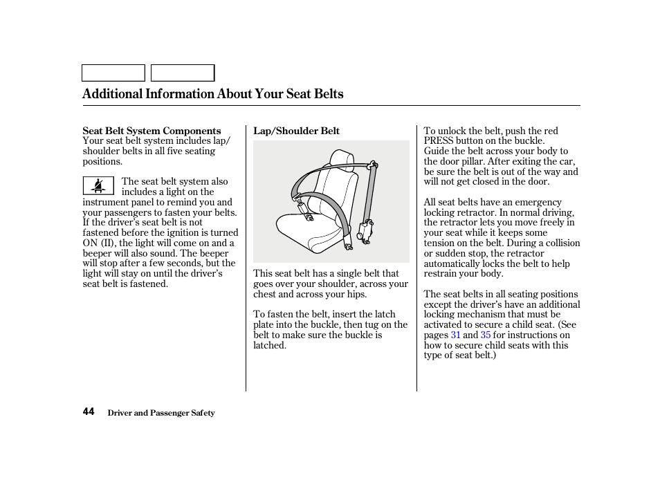 Additional information about your seat belts | HONDA 2001 Civic Sedan - Owner's Manual User Manual | Page 47 / 323