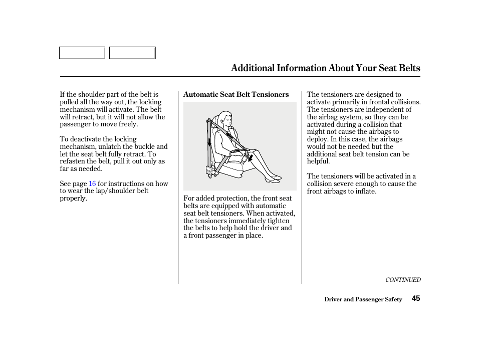 Additional information about your seat belts | HONDA 2001 Civic Sedan - Owner's Manual User Manual | Page 48 / 323