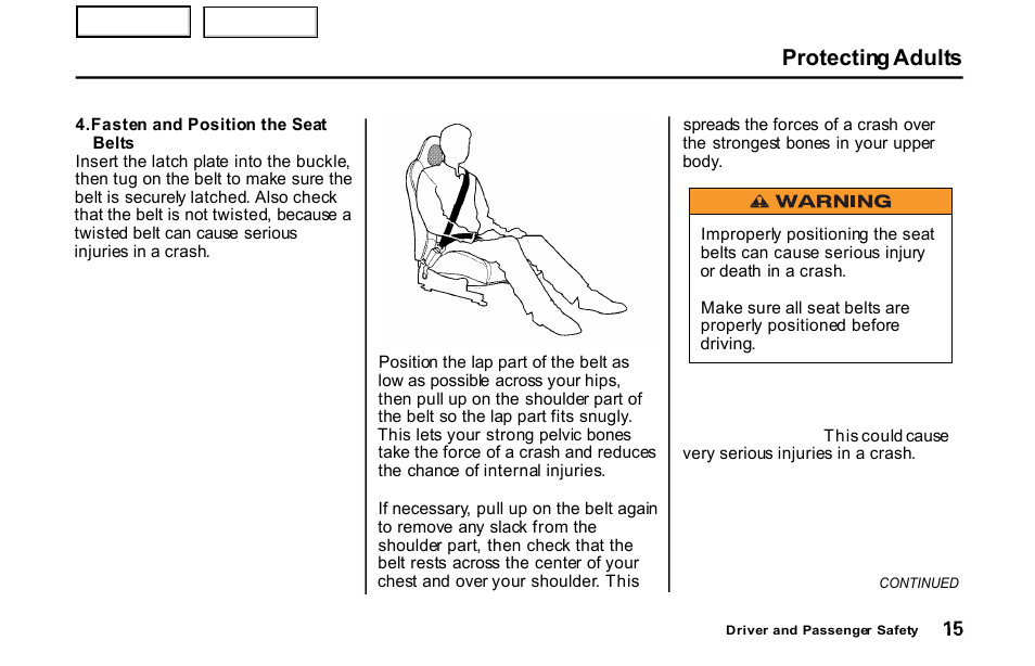 Belts, Protecting adults | HONDA 2001 S2000 - Owner's Manual User Manual | Page 18 / 276