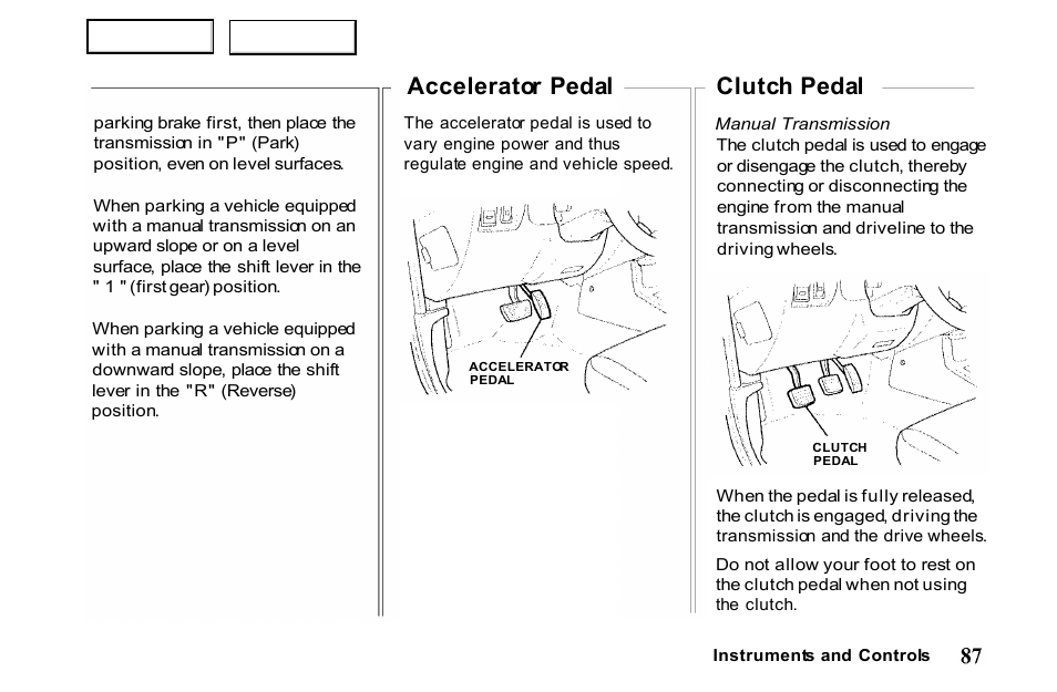 Accelerator pedal, Clutch pedal | HONDA 2001 Passport - Owner's Manual User Manual | Page 91 / 317