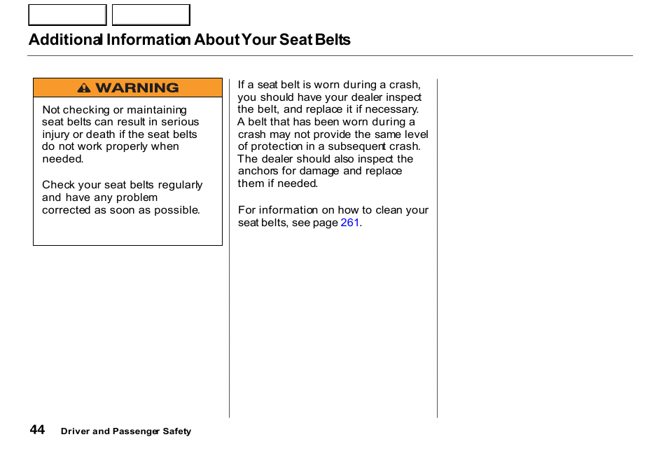 Additional information about your seat belts | HONDA 2001 CR-V - Owner's Manual User Manual | Page 48 / 326