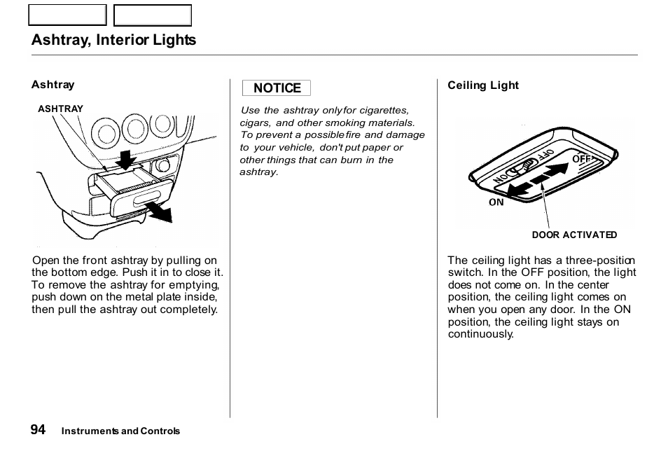 Ashtray, interior lights, Notice | HONDA 2001 CR-V - Owner's Manual User Manual | Page 98 / 326