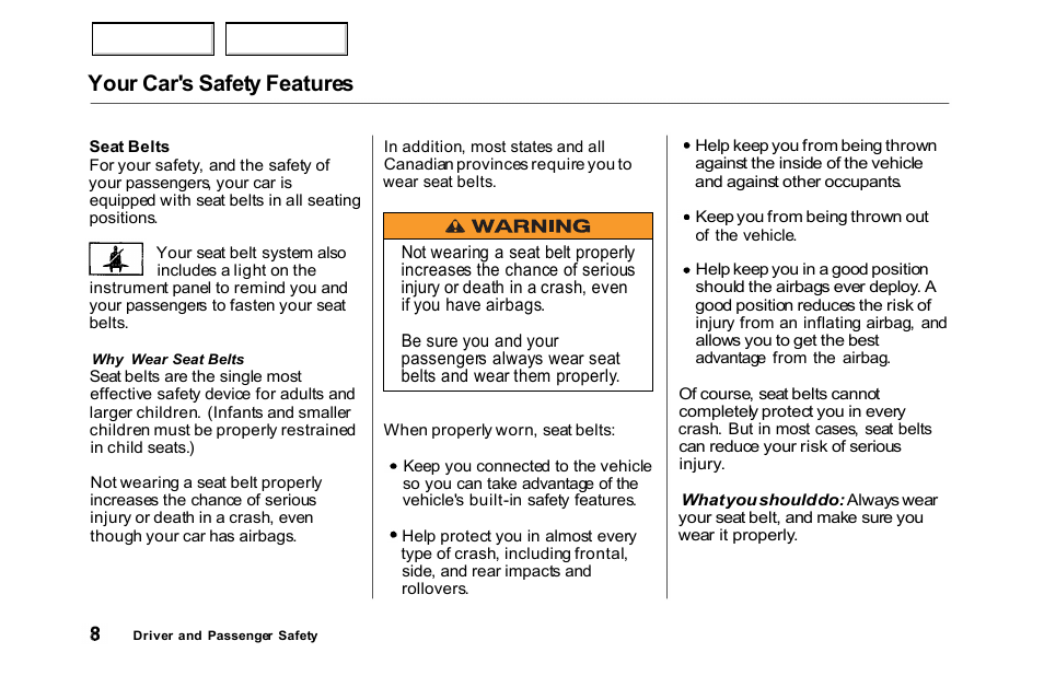 Belts, Your car's safety features | HONDA 2000 Accord Sedan - Owner's Manual User Manual | Page 11 / 329