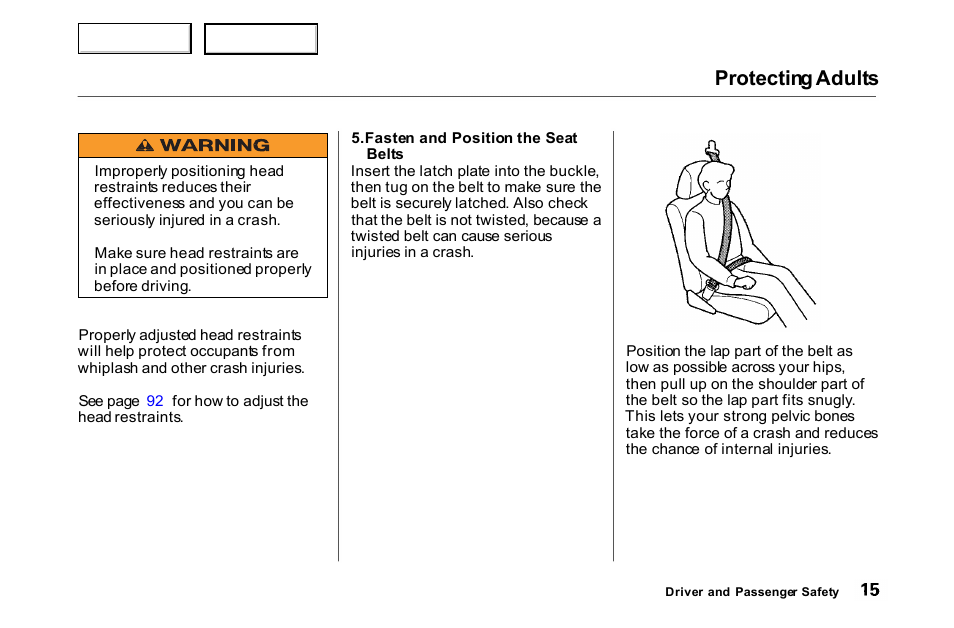 Belts, Protecting adults | HONDA 2000 Accord Coupe - Owner's Manual User Manual | Page 18 / 338