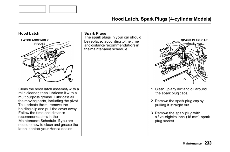 Replacement, Hood latch, spark plugs (4-cylinder models) | HONDA 2000 Accord Coupe - Owner's Manual User Manual | Page 236 / 338