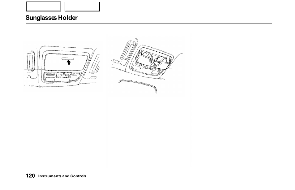 Sunglasses holder | HONDA 2000 Odyssey - Owner's Manual User Manual | Page 123 / 352