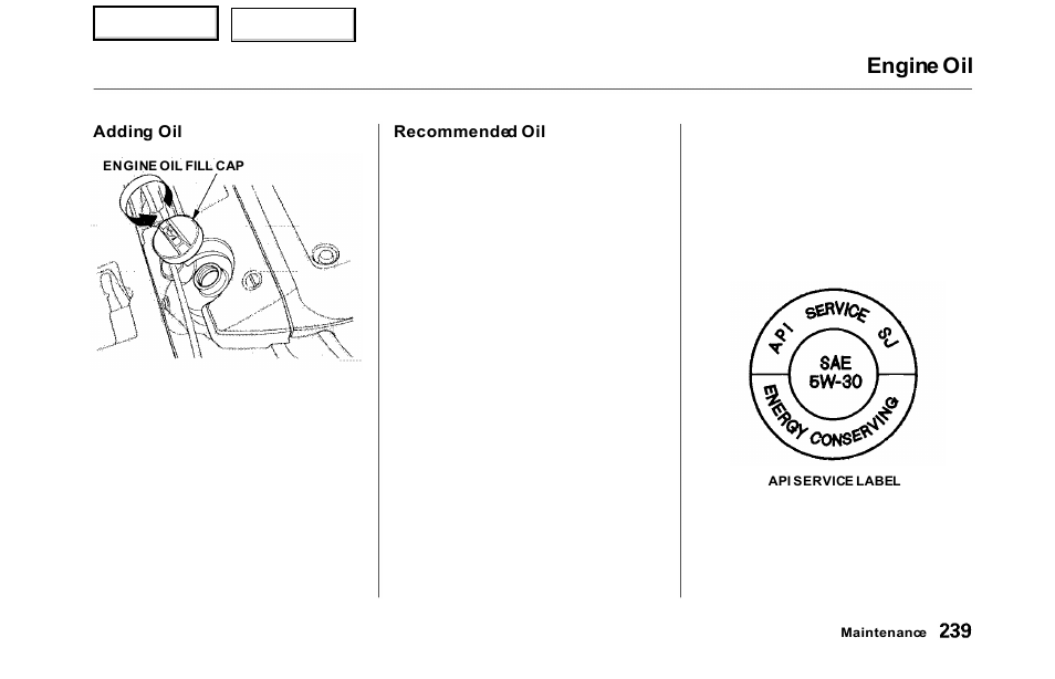 Engine oil | HONDA 2000 Odyssey - Owner's Manual User Manual | Page 242 / 352