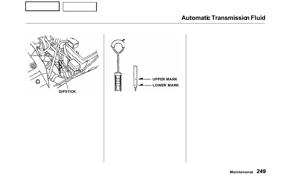 Automatic transmission fluid | HONDA 2000 Odyssey - Owner's Manual User Manual | Page 252 / 352