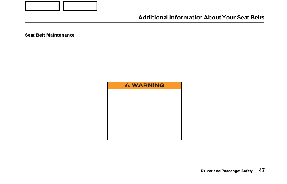 Additional information about your seat belts | HONDA 2000 Odyssey - Owner's Manual User Manual | Page 50 / 352