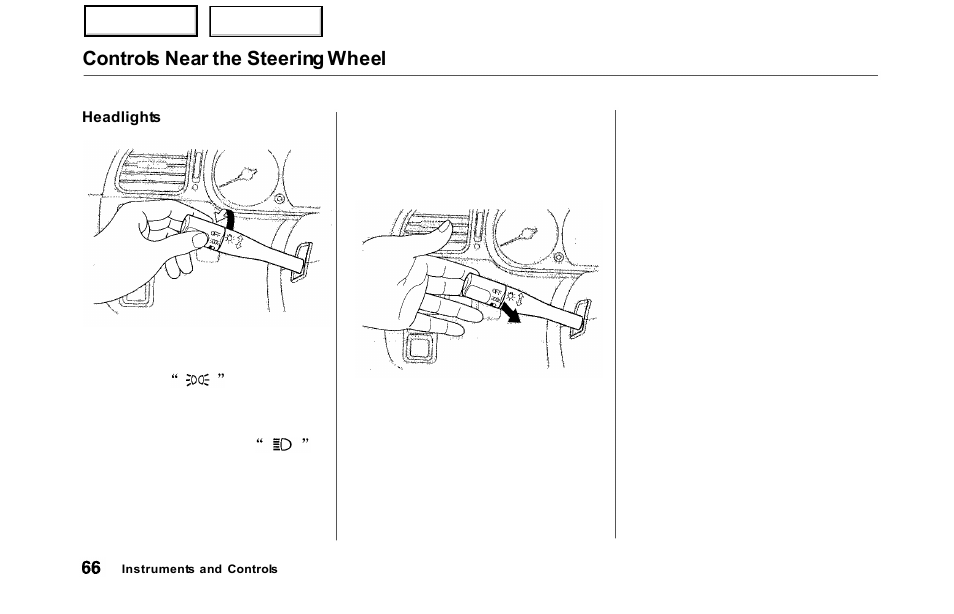 Controls near the steering wheel | HONDA 2000 Odyssey - Owner's Manual User Manual | Page 69 / 352