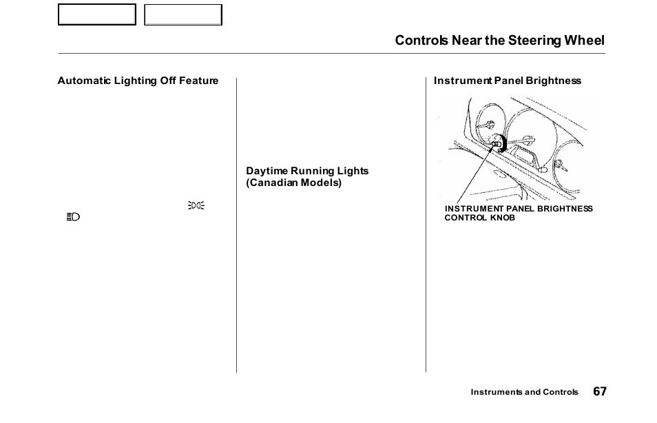 Controls near the steering wheel | HONDA 2000 Odyssey - Owner's Manual User Manual | Page 70 / 352