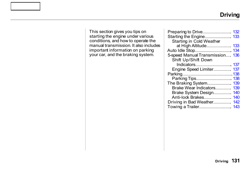 Driving | HONDA 2000 Insight  - Owner's Manual User Manual | Page 134 / 262