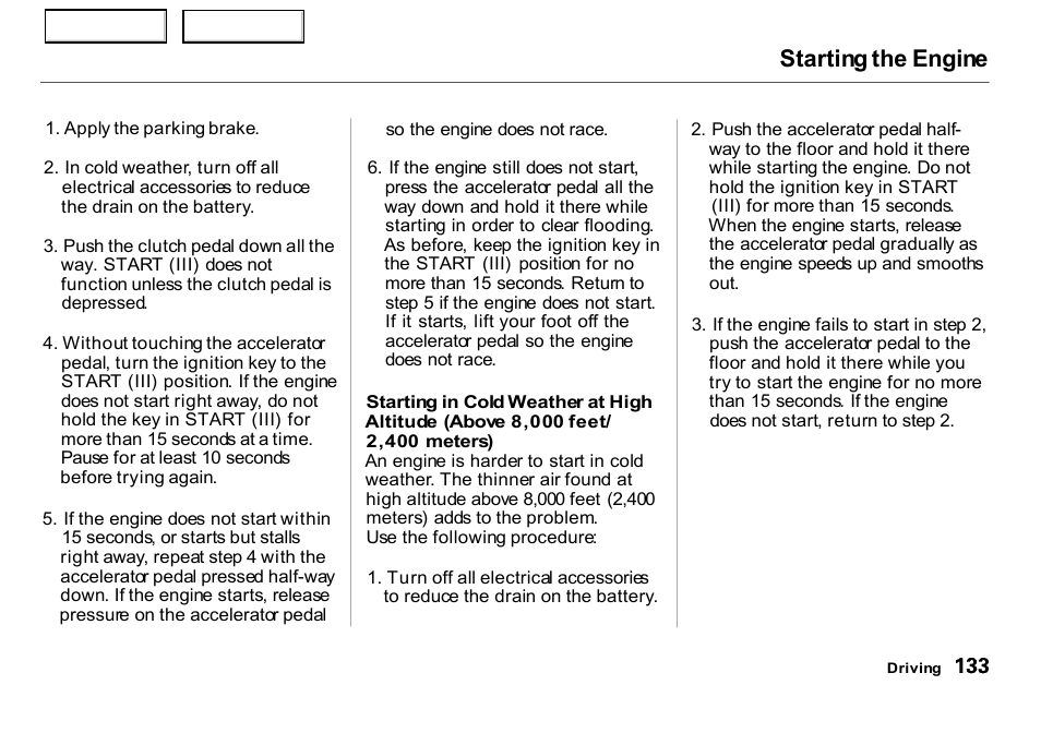 Starting the engine | HONDA 2000 Insight  - Owner's Manual User Manual | Page 136 / 262