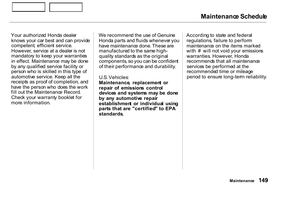 Maintenance schedule | HONDA 2000 Insight  - Owner's Manual User Manual | Page 152 / 262