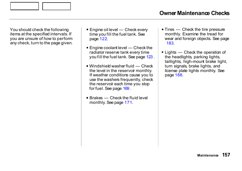 Owner maintenance checks | HONDA 2000 Insight  - Owner's Manual User Manual | Page 160 / 262
