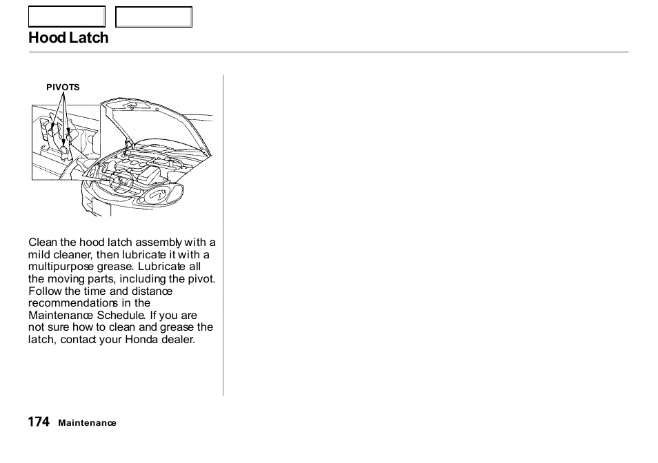 Hood latch | HONDA 2000 Insight  - Owner's Manual User Manual | Page 177 / 262