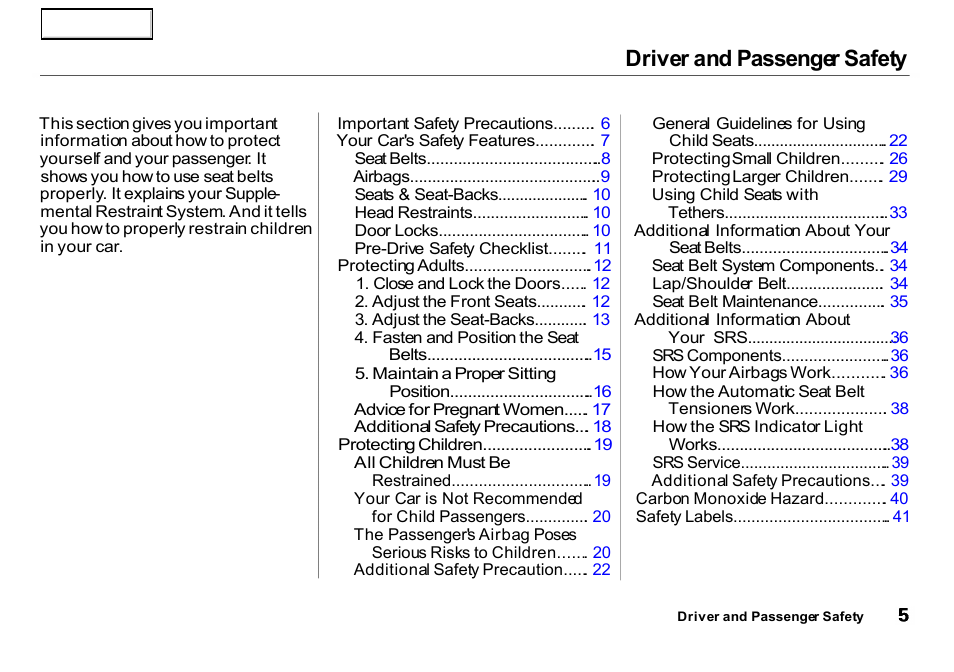 Driver and passenger safety | HONDA 2000 Insight  - Owner's Manual User Manual | Page 8 / 262