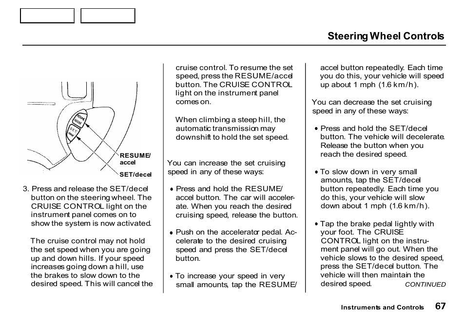 Steering wheel controls | HONDA 2000 CR-V - Owner's Manual User Manual | Page 71 / 322