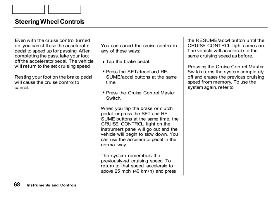 Steering wheel controls | HONDA 2000 CR-V - Owner's Manual User Manual | Page 72 / 322