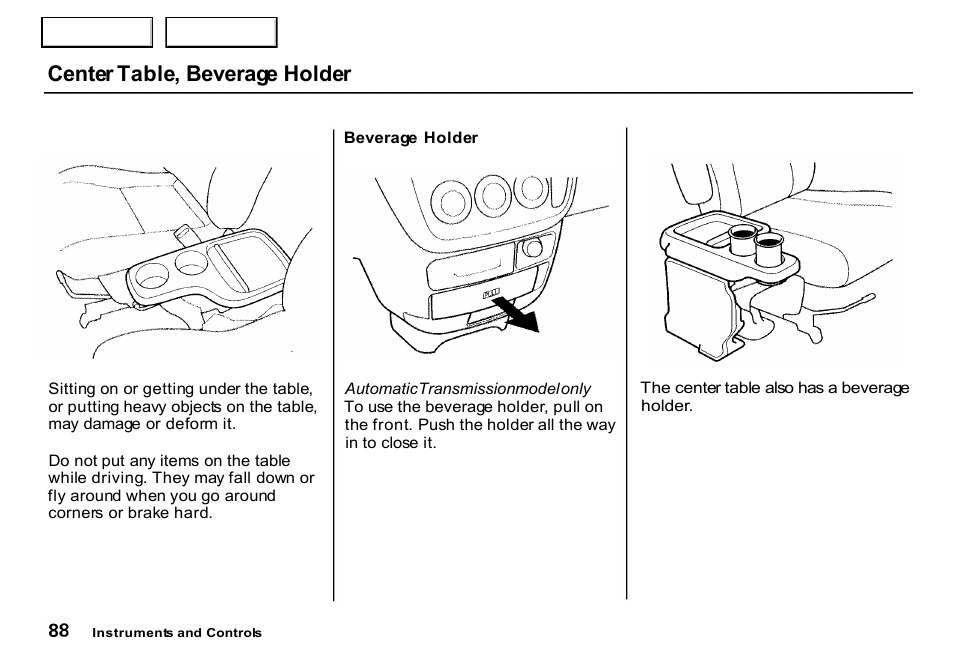 Center table, beverage holder | HONDA 2000 CR-V - Owner's Manual User Manual | Page 92 / 322