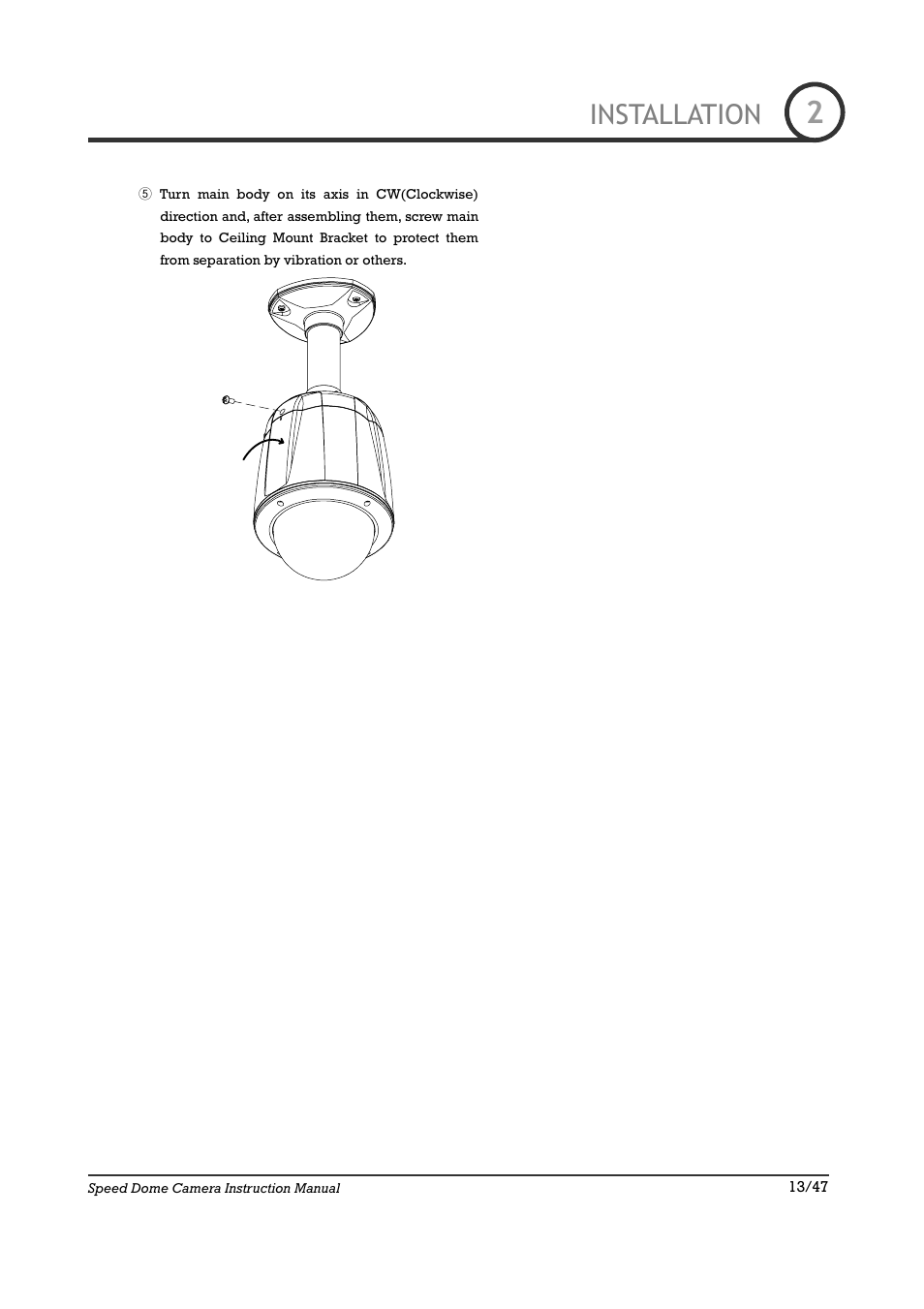 Installation | IC Realtime 22X Optical / 10X Digital Zoom High Res Day/Night Speed Dome-24VAC (ICR2200DN) User Manual | Page 13 / 47