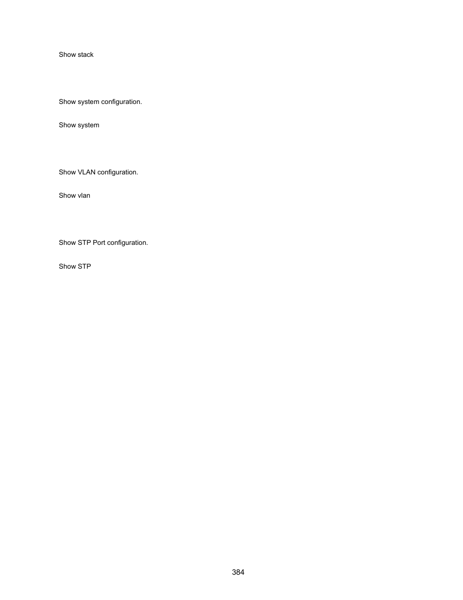 Show system configuration, Show vlan configuration, Show stp configuration | Interlogix GE-DSSG-244-POE User Manual User Manual | Page 386 / 412