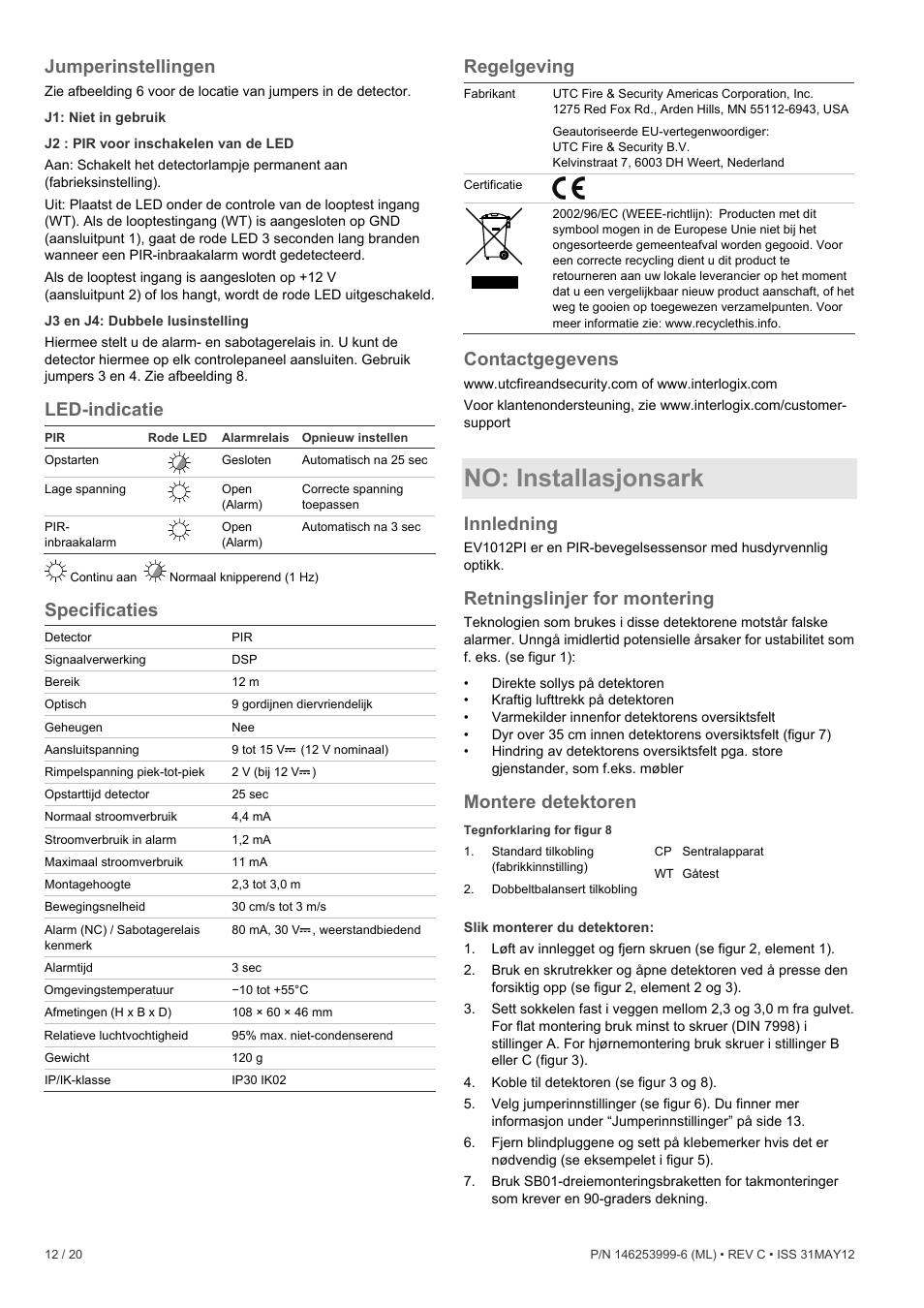 Jumperinstellingen, Led-indicatie, Specificaties | Regelgeving, Contactgegevens, No: installasjonsark, Innledning, Retningslinjer for montering, Montere detektoren | Interlogix EV1012PI User Manual | Page 12 / 20