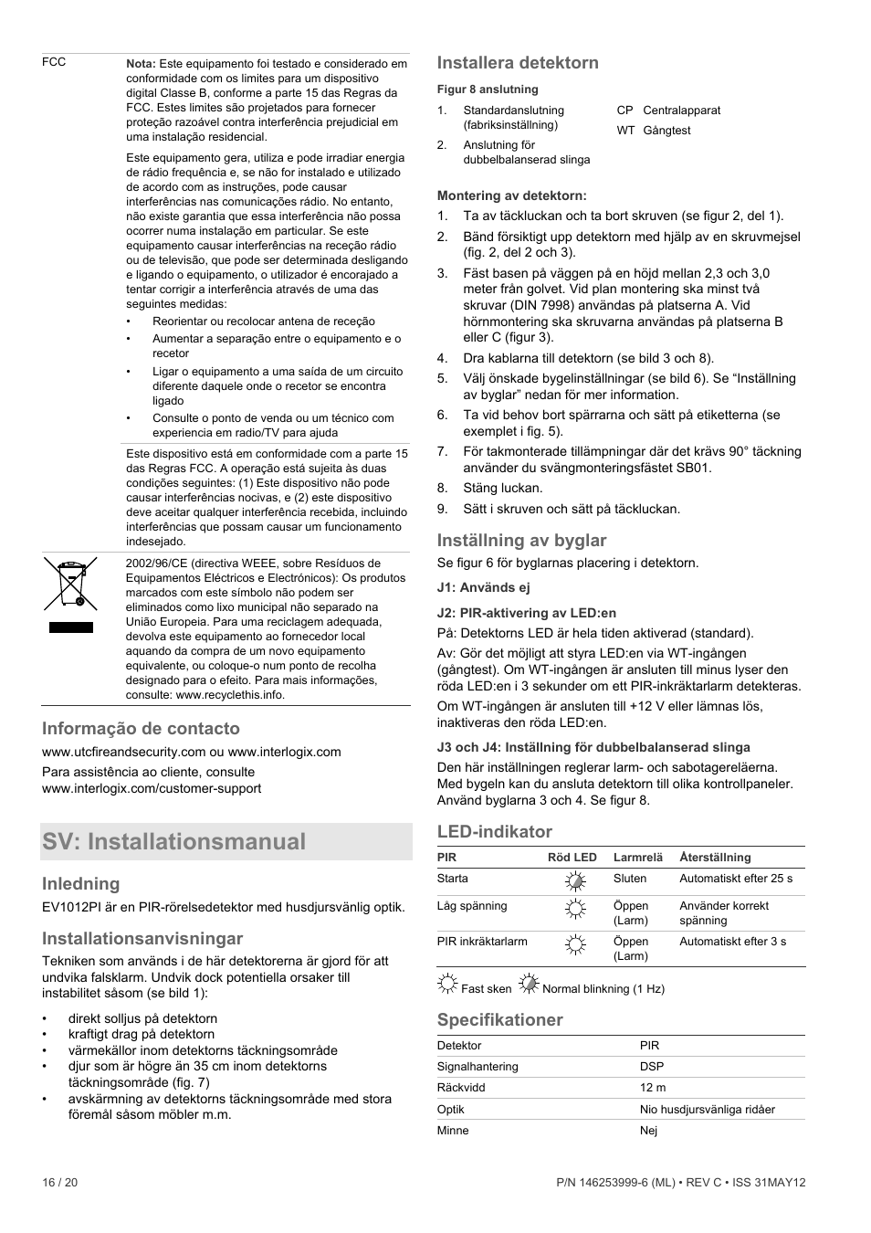 Informação de contacto, Sv: installationsmanual, Inledning | Installationsanvisningar, Installera detektorn, Inställning av byglar, Led-indikator, Specifikationer | Interlogix EV1012PI User Manual | Page 16 / 20