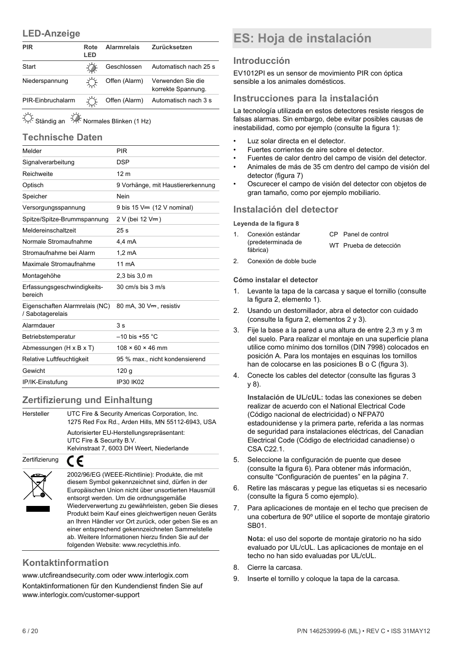 Led-anzeige, Technische daten, Zertifizierung und einhaltung | Kontaktinformation, Es: hoja de instalación, Introducción, Instrucciones para la instalación, Instalación del detector | Interlogix EV1012PI User Manual | Page 6 / 20