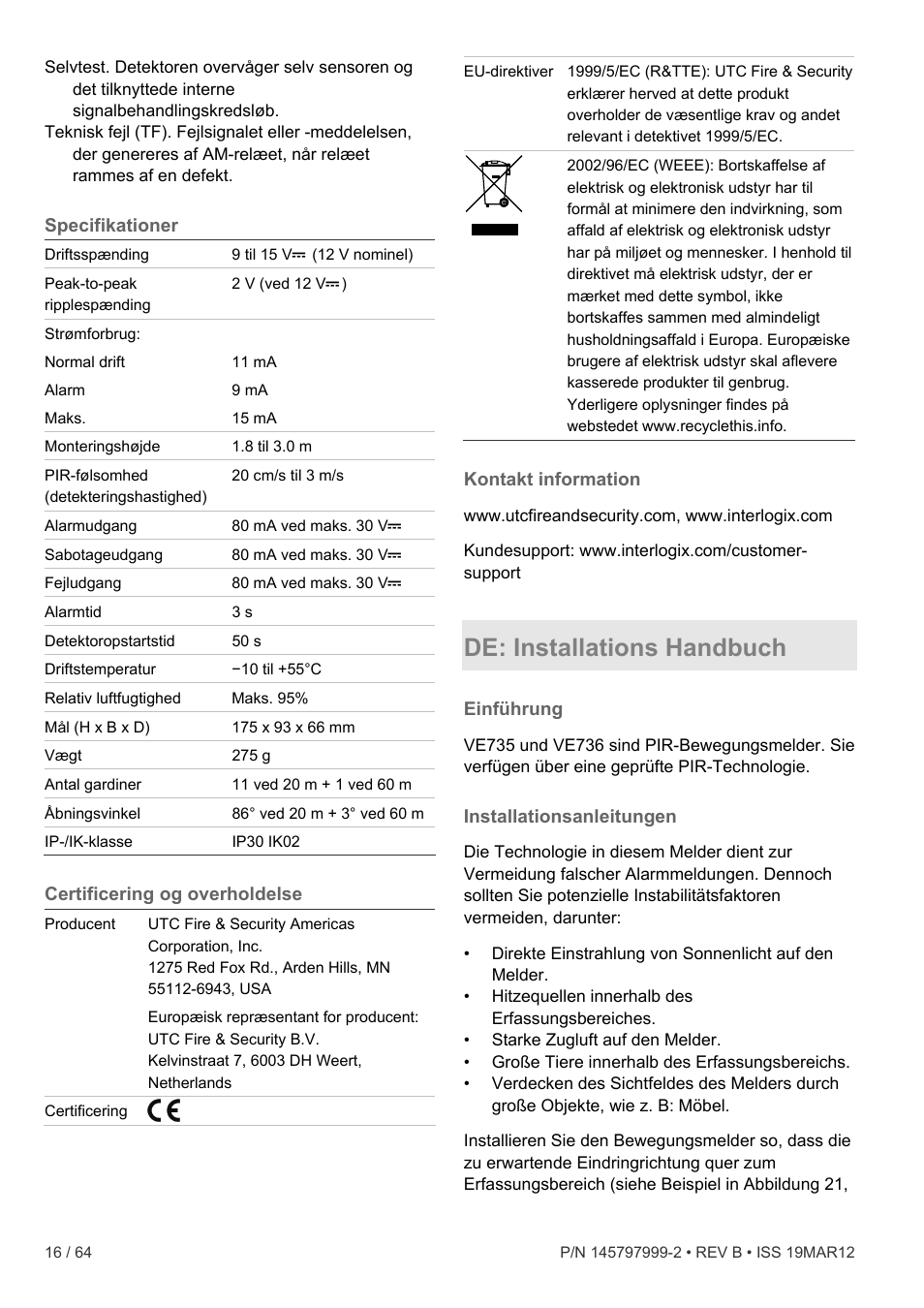 Specifikationer, Certificering og overholdelse, Kontakt information | De: installations handbuch, Einführung, Installationsanleitungen | Interlogix VE736 User Manual | Page 16 / 64