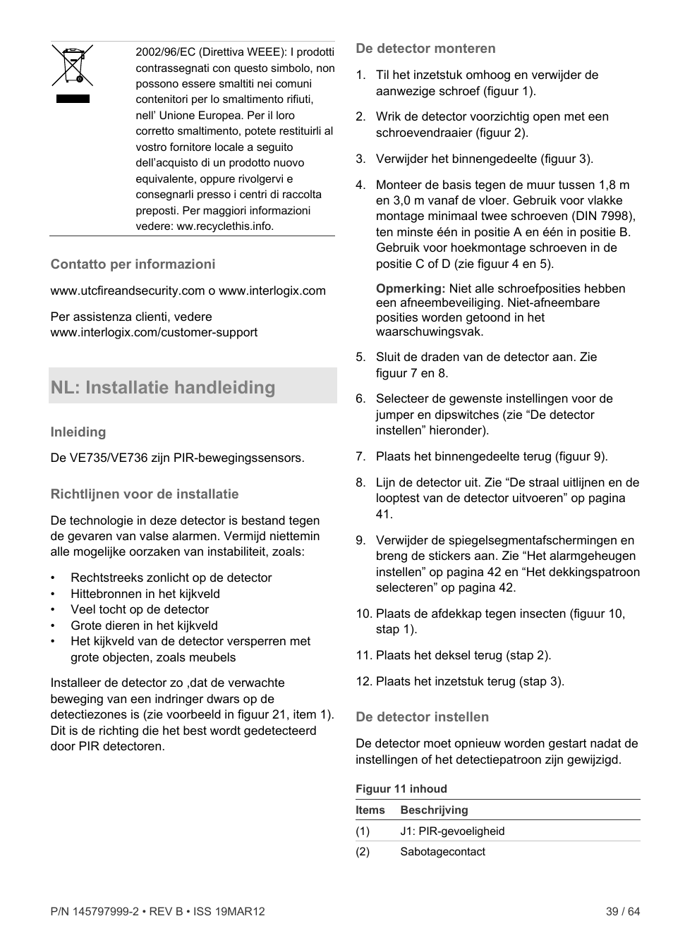 Contatto per informazioni, Nl: installatie handleiding, Inleiding | Richtlijnen voor de installatie, De detector monteren, De detector instellen | Interlogix VE736 User Manual | Page 39 / 64