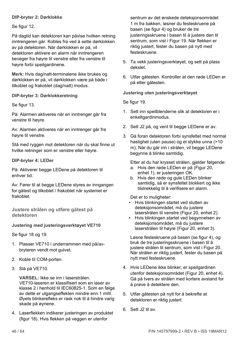 Justere strålen og utføre gåtest på detektoren, Justere strålen, Og utføre gåtest på detektoren” på side 46 | Interlogix VE736 User Manual | Page 46 / 64