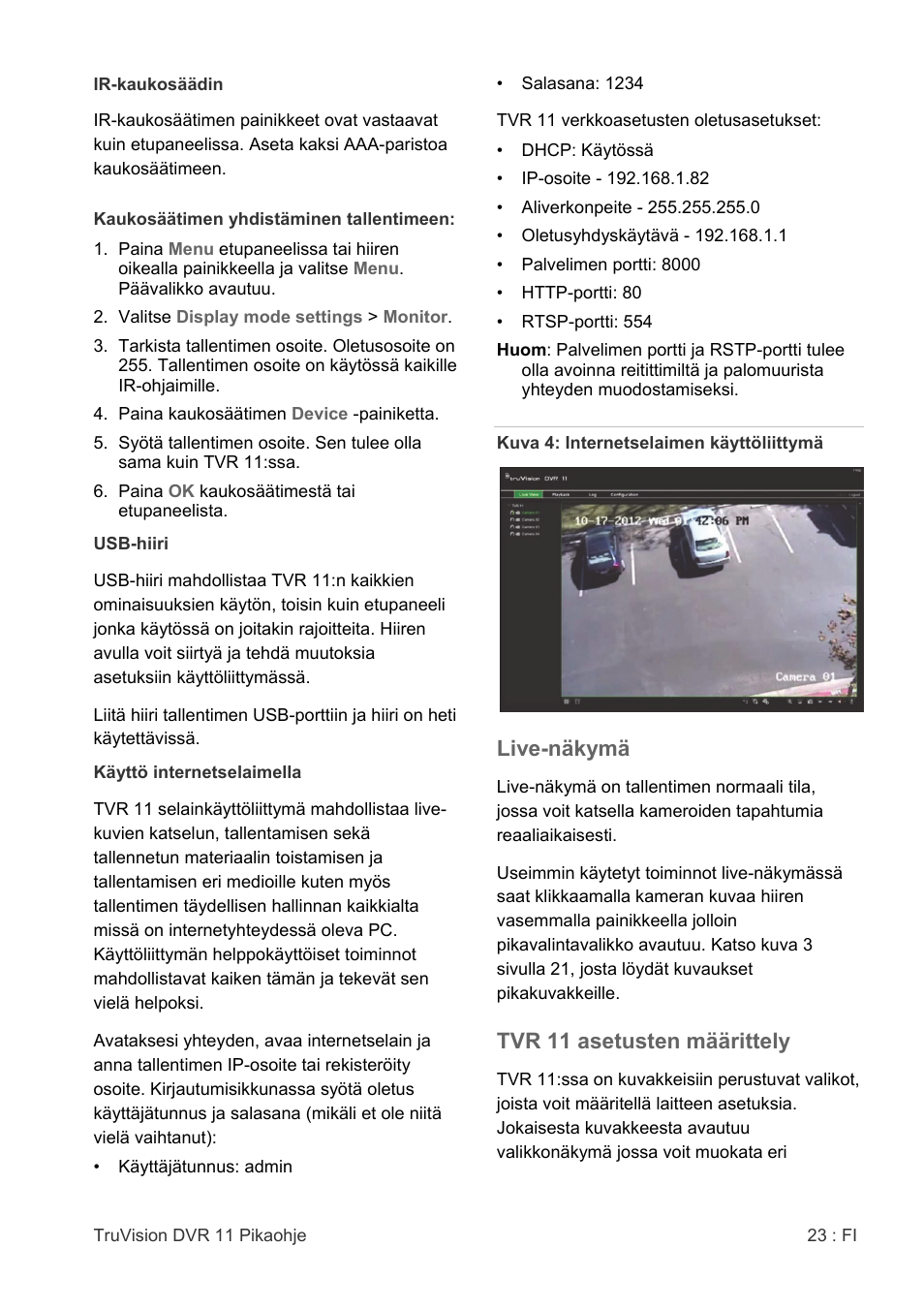 Live-näkymä, Tvr 11 asetusten määrittely | Interlogix DVR 11 Quick Start Guide User Manual | Page 23 / 68