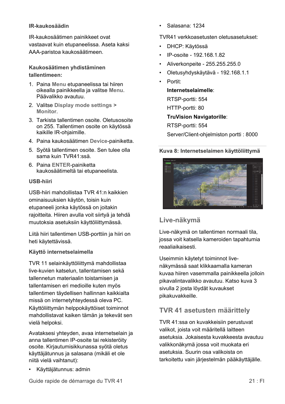 Live-näkymä, Tvr 41 asetusten määrittely | Interlogix DVR 41 Quick Start User Manual | Page 23 / 68