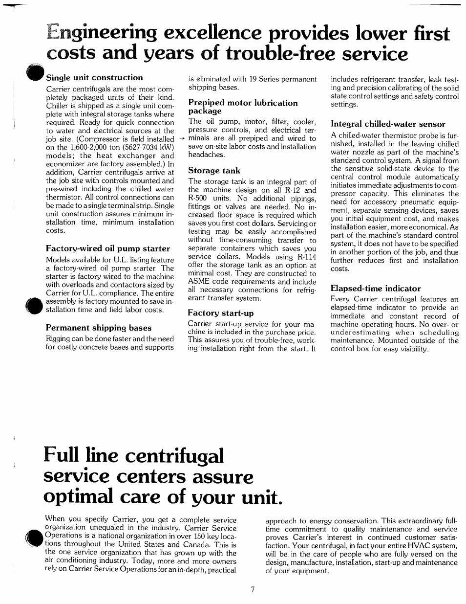 Single unit construction, Factory-wired oil pump starter, Permanent shipping bases | Prepiped motor lubrication package, Storage tank, Factory start-up, Integral chilled-water sensor, Elapsed-time indicator | Carrier 19 Series User Manual | Page 7 / 49