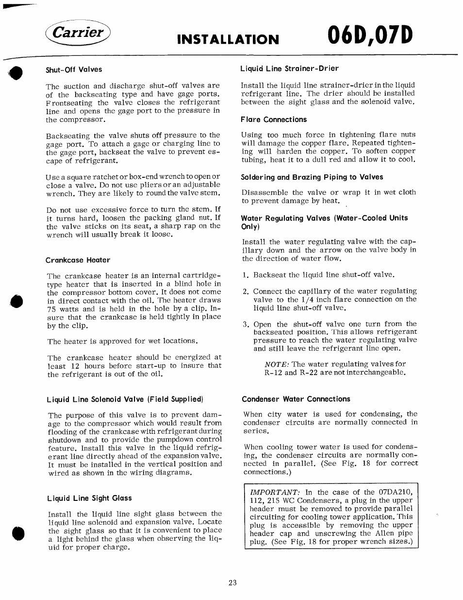 Shut-off valves, Crankcase heater, Liquid line strainer-drier | Flare connections, Soldering and brazing piping to valves, Water regulating valves (water-cooled units only), Liquid line solenoid valve (field supplied), Liquid line sight glass, Condenser water connections, 06d,07d | Carrier 07D User Manual | Page 23 / 32