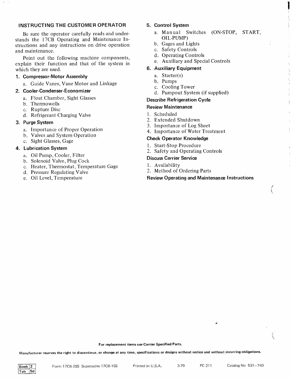 Instructing the customer operator, Compressor-motor assembly, Cooler-condenser-economizer | Purge system, Lubrication system, Control system, Auxiliary equipment, Instructing the customer, Operator | Carrier 17CB User Manual | Page 16 / 16