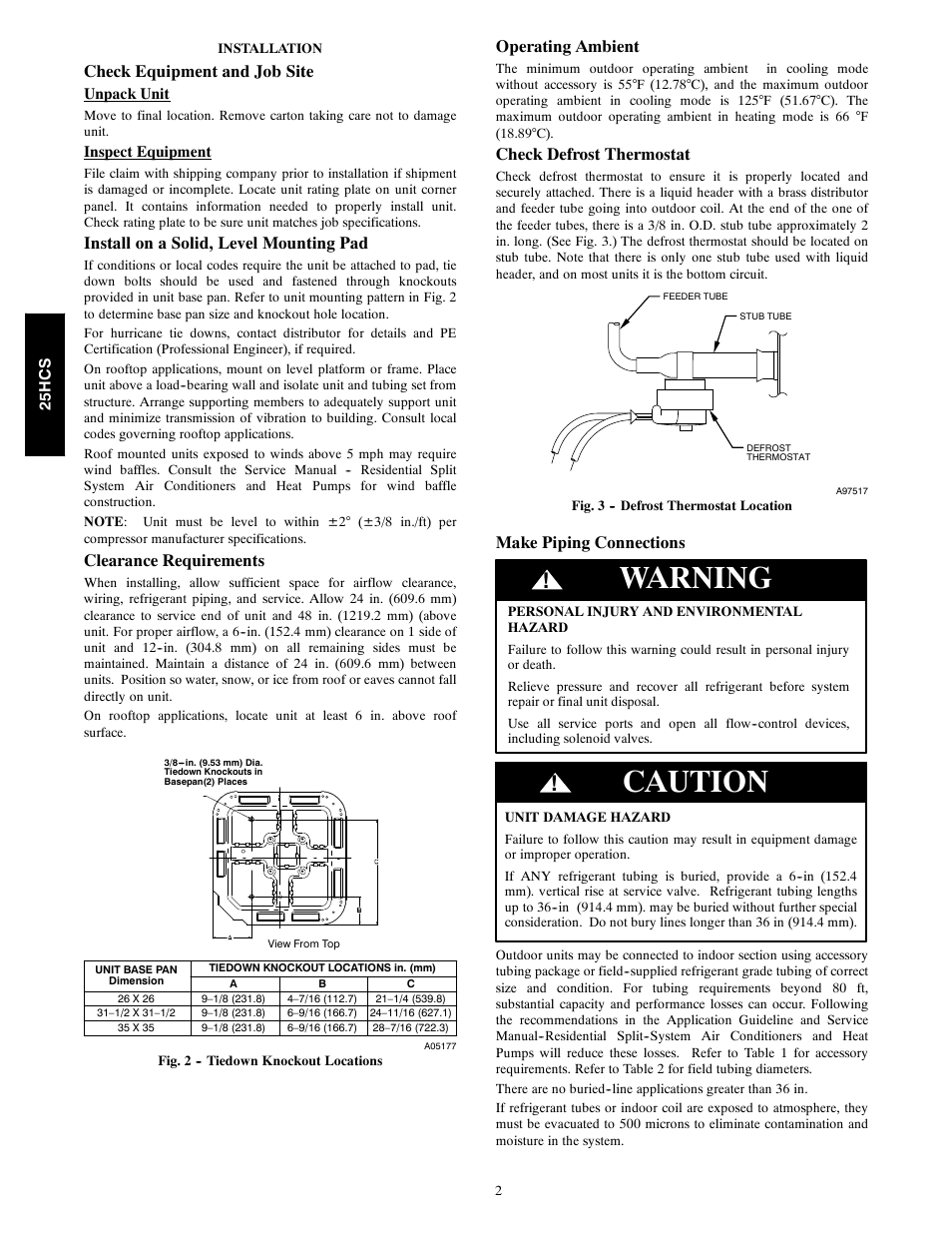 Warning, Caution, Check equipment and job site | Install on a solid, level mounting pad, Clearance requirements, Operating ambient, Check defrost thermostat, Make piping connections | Carrier COMFORT 25HCS User Manual | Page 2 / 6