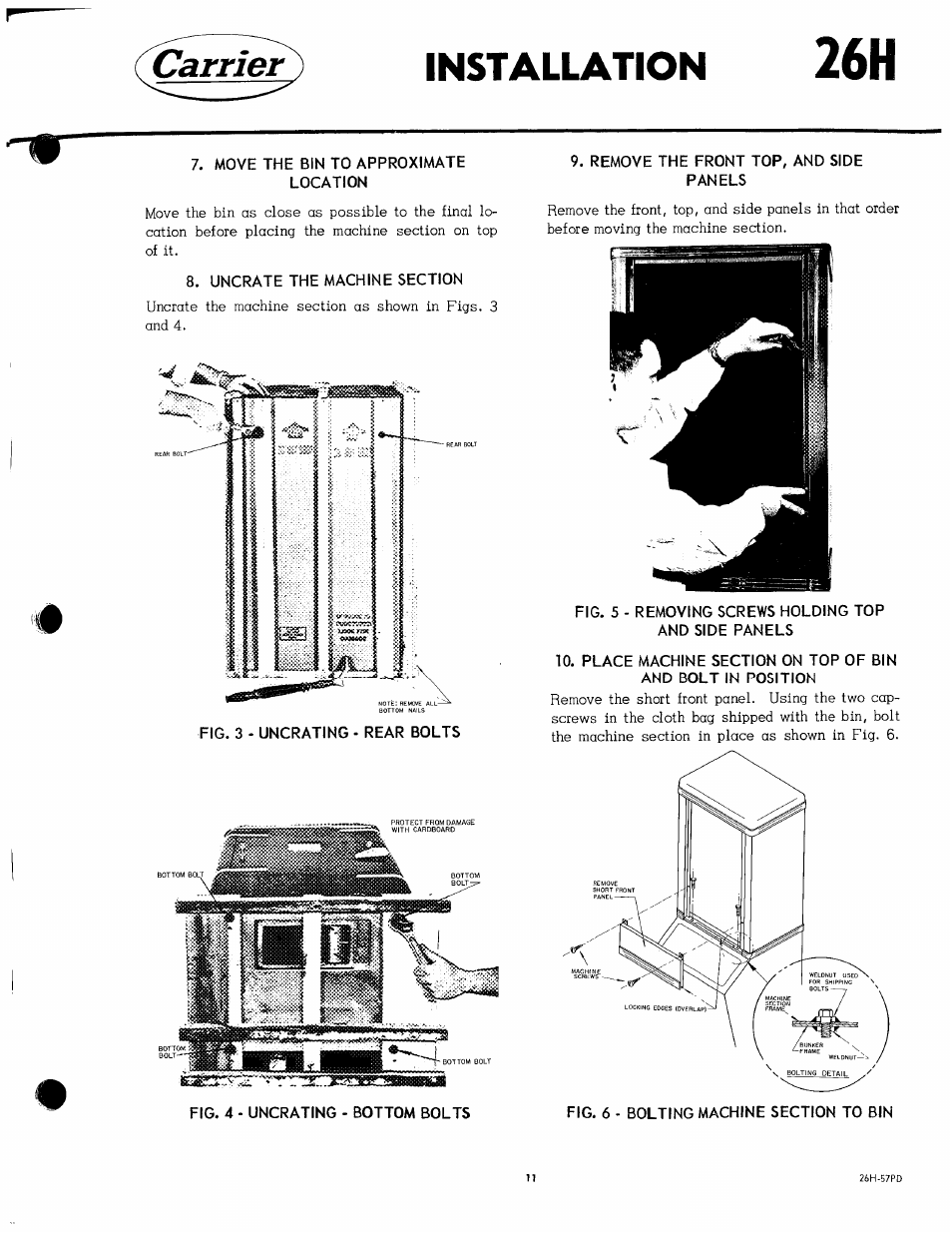 Move the bin to approximate location, Uncrate the machine section, Remove the front top, and side panels | Installation, Carrier | Carrier 26H User Manual | Page 11 / 64