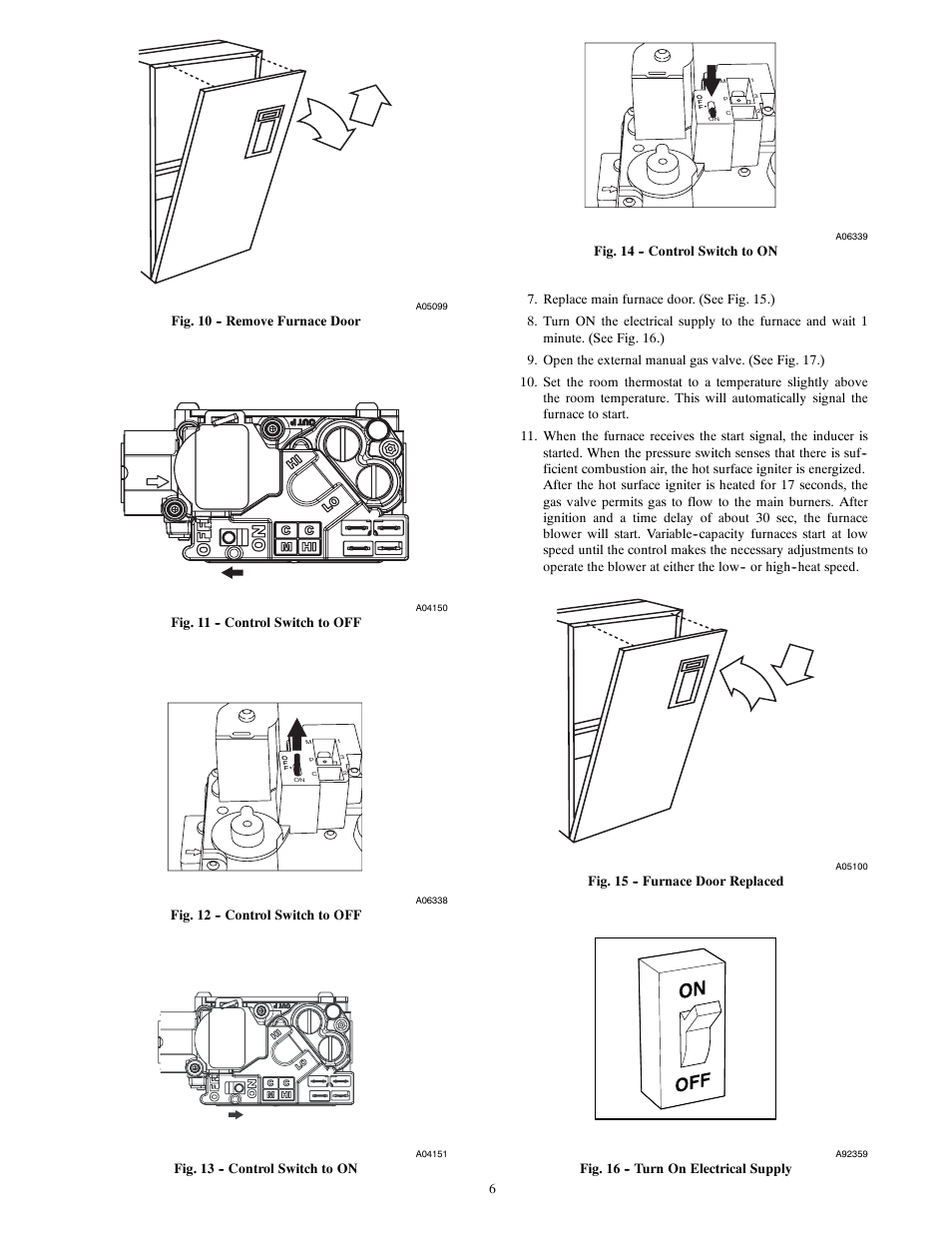 Fig. 10 -- remove furnace door, Fig. 11 -- control switch to off, Fig. 12 -- control switch to off | Fig. 13 -- control switch to on, Fig. 15 -- furnace door replaced, Fig. 16 -- turn on electrical supply | Carrier 58UVB User Manual | Page 6 / 14