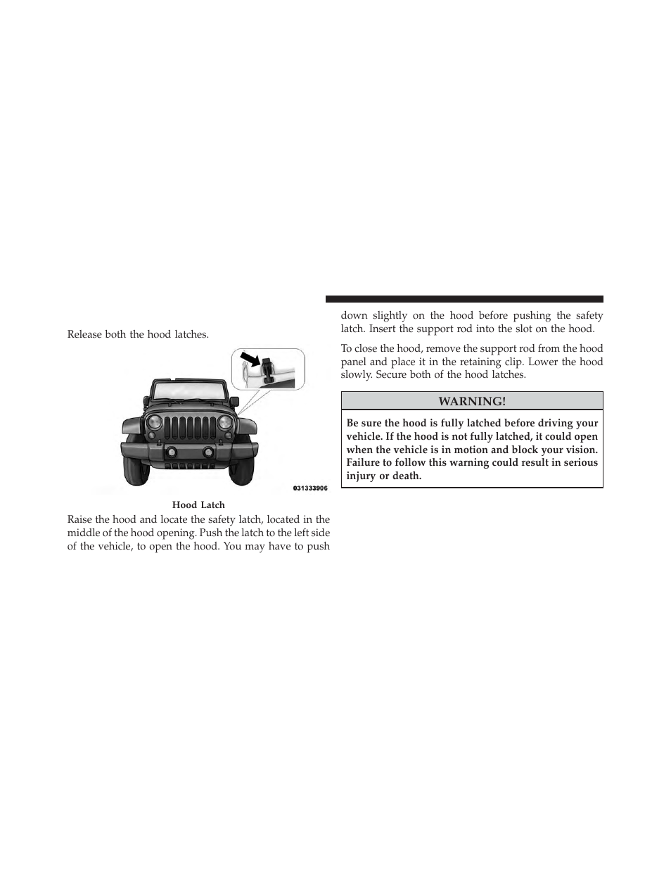 To open and close the hood | Jeep 2013 Wrangler User Manual | Page 168 / 655