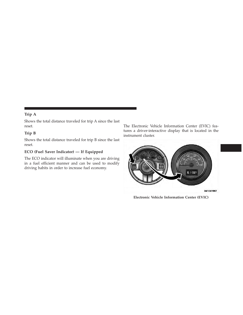 Trip a, Trip b, Eco (fuel saver indicator) — if equipped | Electronic vehicle information, Center (evic) — if equipped | Jeep 2013 Wrangler User Manual | Page 323 / 655